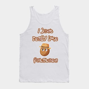 I Just Really Like Potatoes - Funny Potato gift Tank Top